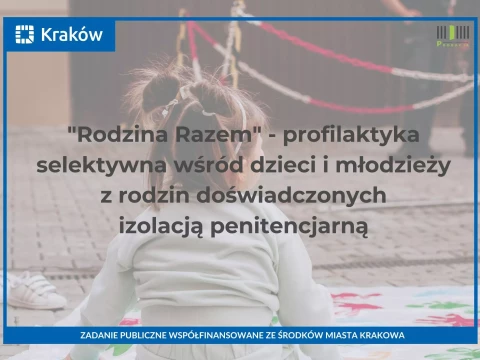 Rodzina Razem - projekt finansowany przez Urząd Miasta Krakowa